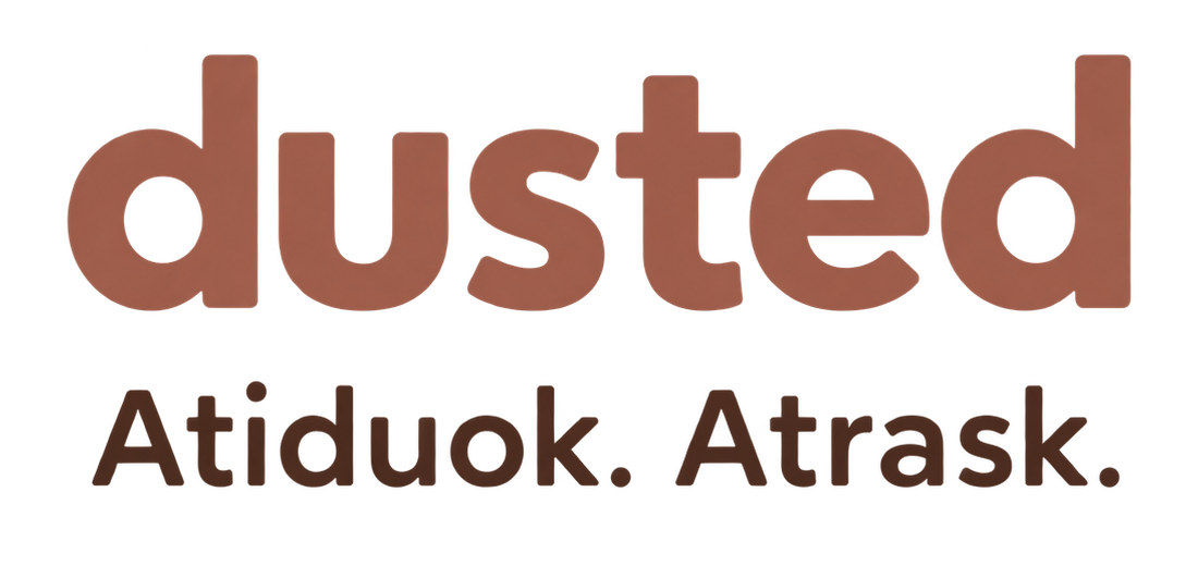 dusted. Atiduok. Atrask.